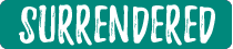 Surrendered